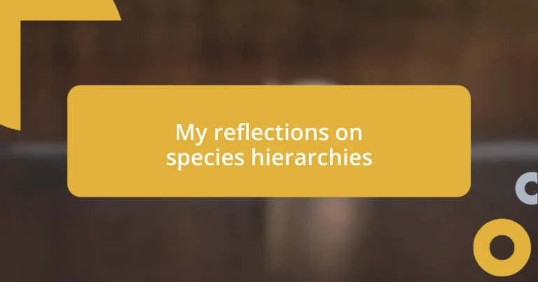 My reflections on species hierarchies