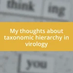 My thoughts about taxonomic hierarchy in virology
