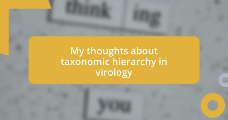 My thoughts about taxonomic hierarchy in virology