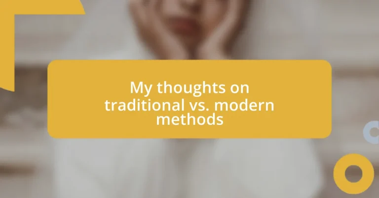 My thoughts on traditional vs. modern methods