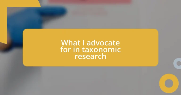 What I advocate for in taxonomic research