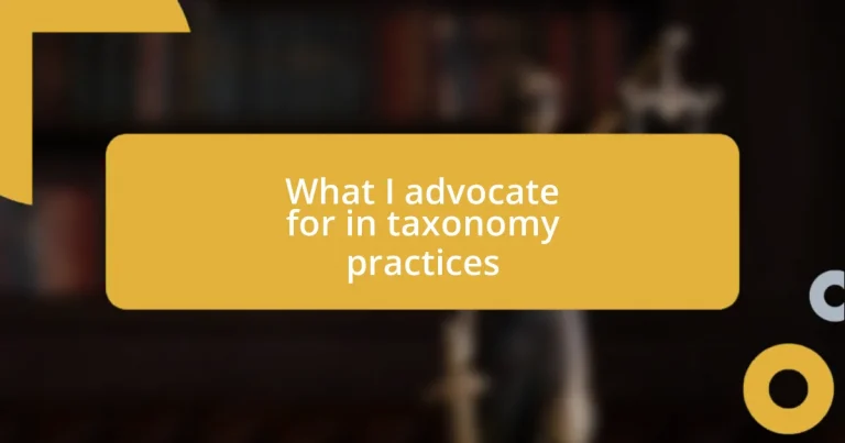What I advocate for in taxonomy practices