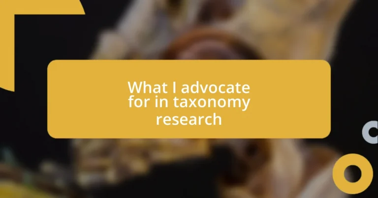 What I advocate for in taxonomy research