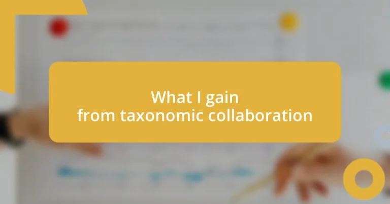 What I gain from taxonomic collaboration