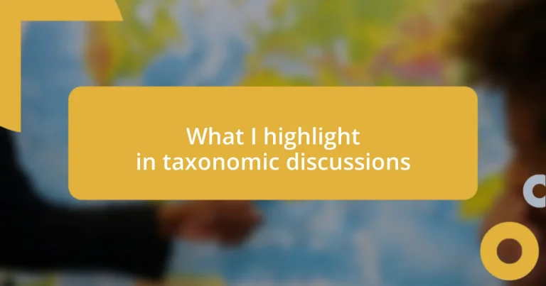 What I highlight in taxonomic discussions