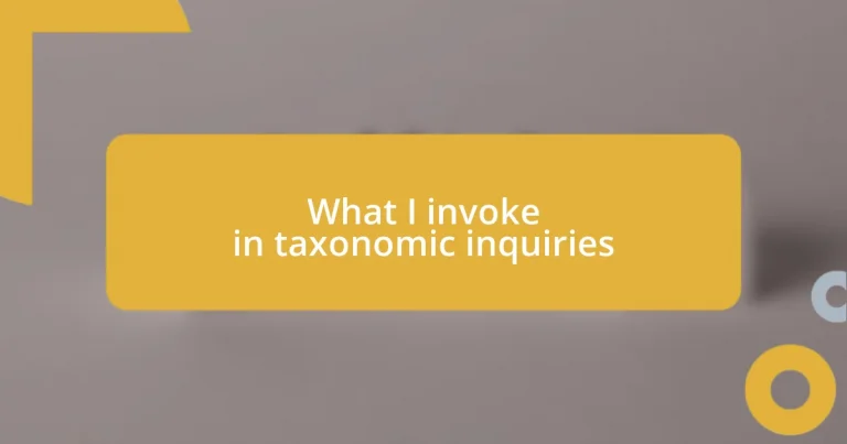 What I invoke in taxonomic inquiries