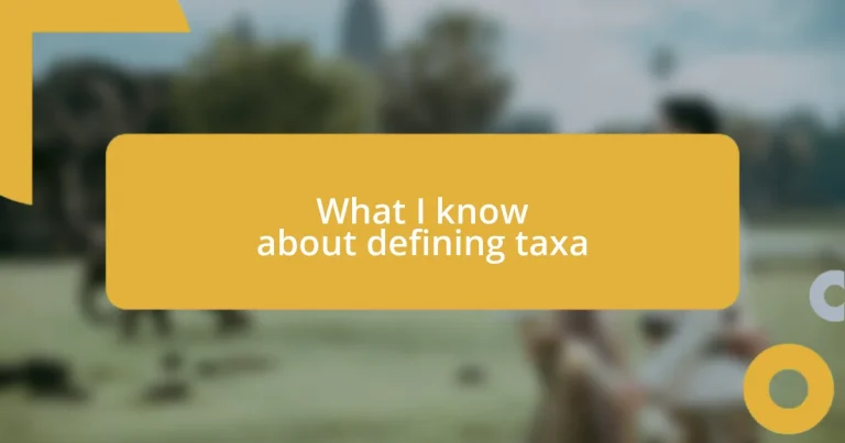 What I know about defining taxa