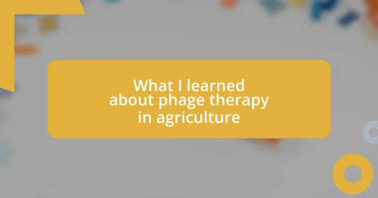 What I learned about phage therapy in agriculture