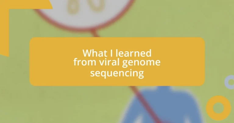 What I learned from viral genome sequencing
