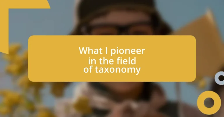 What I pioneer in the field of taxonomy
