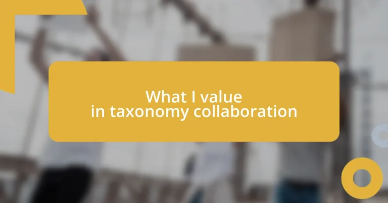 What I value in taxonomy collaboration