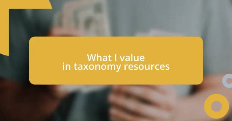 What I value in taxonomy resources