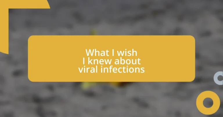 What I wish I knew about viral infections