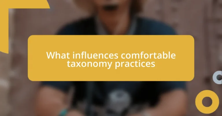 What influences comfortable taxonomy practices