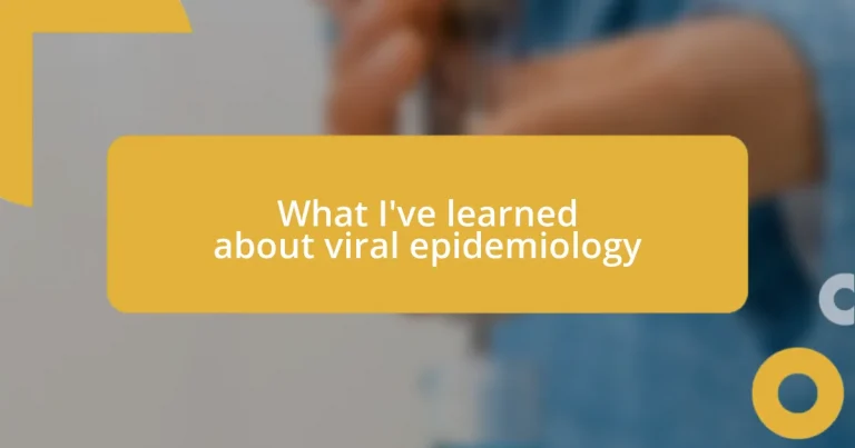 What I’ve learned about viral epidemiology