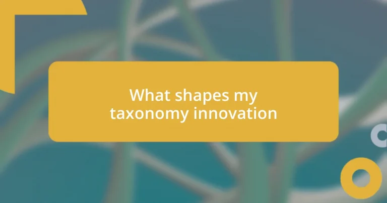 What shapes my taxonomy innovation