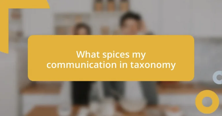 What spices my communication in taxonomy