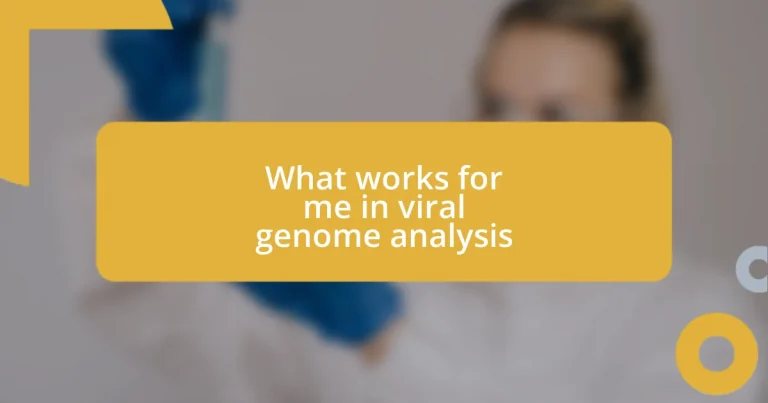 What works for me in viral genome analysis