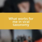 What works for me in viral taxonomy